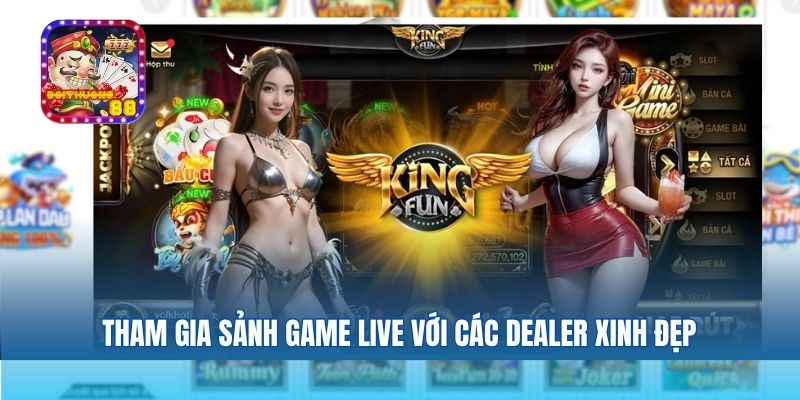 Tham gia sảnh game live với các dealer xinh đẹp