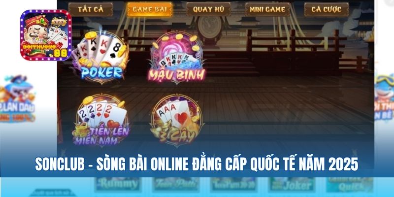 Sonclub - Sòng bài online đẳng cấp quốc tế năm 2025