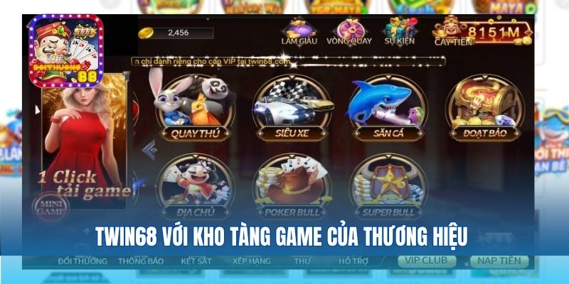 Twin68 với kho tàng game của thương hiệu